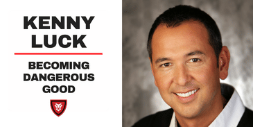 Kenny Luck: A Dangerous Good!