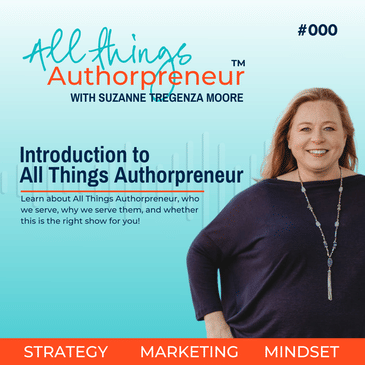 000 - Introduction to All Things Authorpreneur