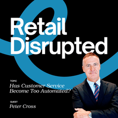 Has Customer Service Become Too Automated? Peter Cross on How Retailers Can Fix It