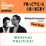 Practical Bravery: MUSICAL POLITICS!
