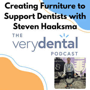 Very Dental: Creating Furniture to Support Dentists with Steven Haaksma