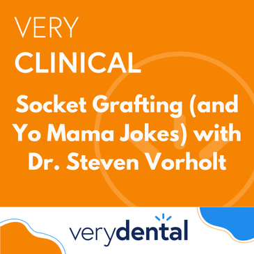Very Clinical: Socket Grafting (and Yo Mama Jokes) with Dr. Steven Vorholt