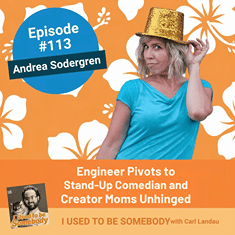 Andrea Sodergren: Engineer Pivots to Stand-Up Comedian and Creator Moms Unhinged