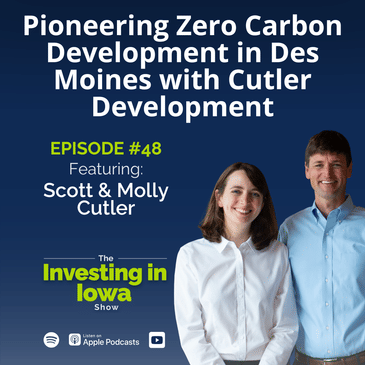 Ep48 Pioneering Zero Carbon Development in Des Moines with Cutler Development