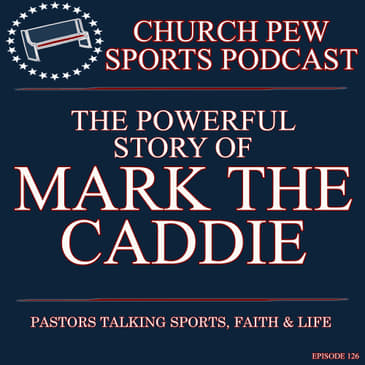 The Powerful Story of Mark The Caddie