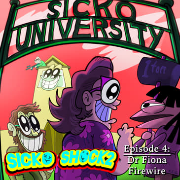 Sicko Shock 2: Episode 4 - Dr. Fiona Firewire