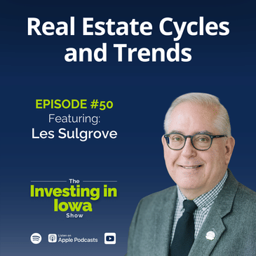 Ep50 Real Estate Cycles and Trends: Insights with Les Sulgrove
