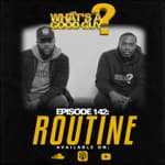 Episode 142: Routine