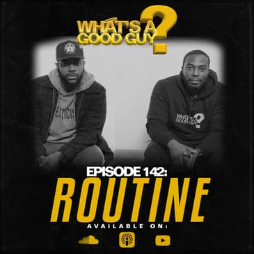Episode 142: Routine