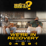 Episode 259: We're In Recovery