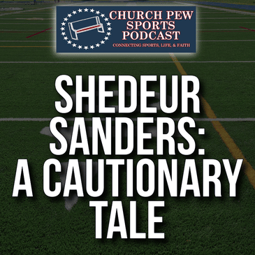 Shedeur Sanders - A Cautionary Tale from the NFL Draft