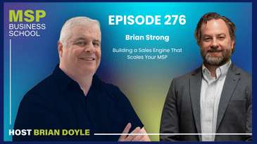 Brian Strong | Building a Sales Engine That Scales Your MSP