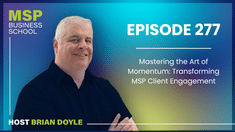 Fireside Chat | Mastering the Art of Momentum: Transforming MSP Client Engagement