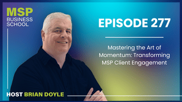 Fireside Chat | Mastering the Art of Momentum: Transforming MSP Client Engagement