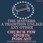 Masters Preview and Timeless Tradition