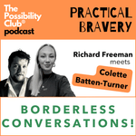 Practical Bravery: BORDERLESS CONVERSATIONS!