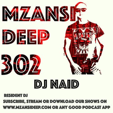 Session 302 - DJ Naid - Soulful and Jazzy House