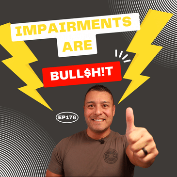 EP176: "Don't Focus On Impairments!"