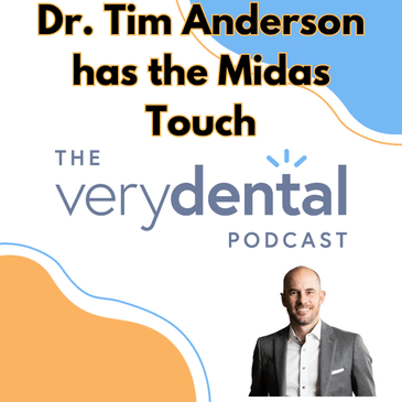 Very Dental: Dr. Tim Anderson has the Midas Touch