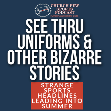 See Thru Uniforms And Other Strange Sports News