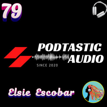 Ep. 79: Talking Podcasting Advice with Libsyn Director of Community and Content Elsie Escobar