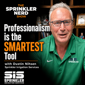 #204 - Professionalism Is the Smartest Irrigation Tool