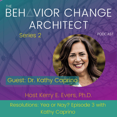 Resolutions: Yea or Nay? Episode 3 with Kathy Caprino