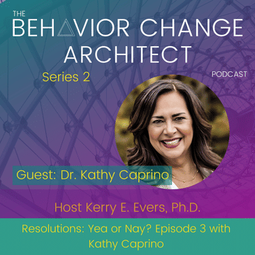 Resolutions: Yea or Nay? Episode 3 with Kathy Caprino