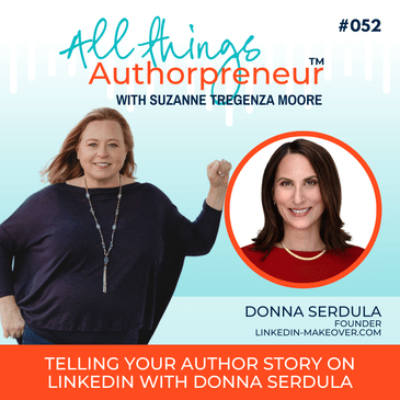 052 - Telling Your Author Story on LinkedIn with Donna Serdula