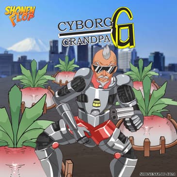 #89 Cyborg Grandpa-G (Ft. Cartoonist and Grasshopper Community Manager Maddie aka othatsraspberry)