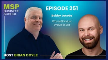 Bobby Jacobs | Why MSPs Must Evolve or Exit