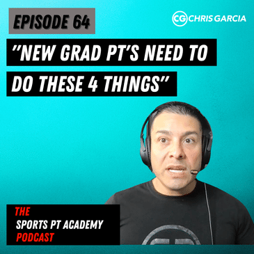 EP064: “New Grad PTs Need To Do These 4 Things”