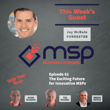 Jay McBain, Forrester: The Exciting Future for Innovative MSPs