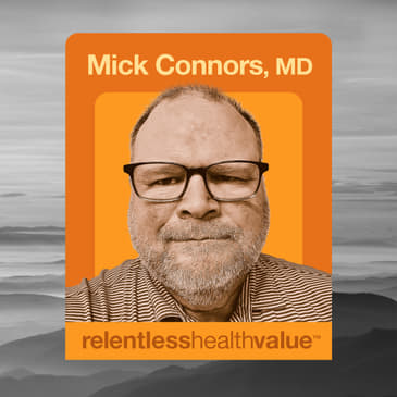 EP495: Wait … Flip That—A Crazy Revelation I Had About Trying to Fix U.S. Healthcare, With Mick Connors, MD