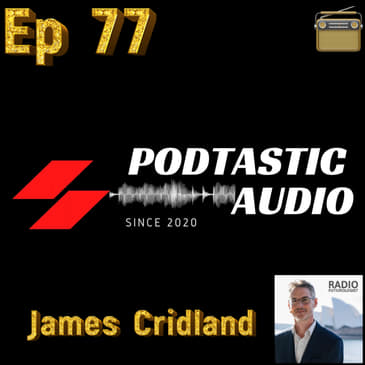 Ep. 77: Audacity 3.2.0 update - James Cridland of Podnews stops by to talk Radio and Podcasting