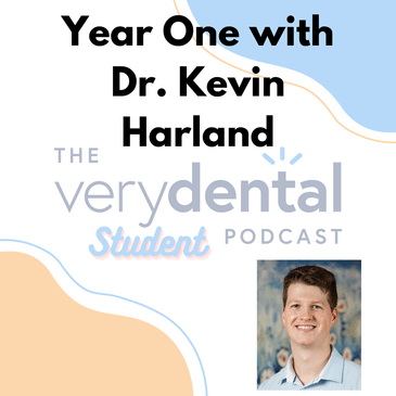 Very Dental Student: Year One with Dr. Kevin Harland