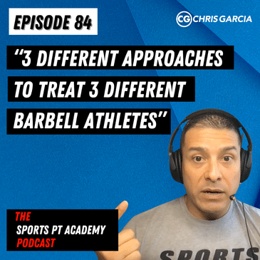 EP084: "3 Different Approaches To Treat 3 Different Barbell Athletes"