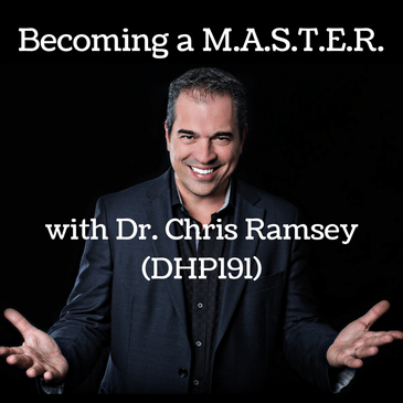 Becoming a M.A.S.T.E.R. with Dr. Chris Ramsey (DHP191)