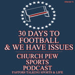 30 Days To Football & We Have Issues