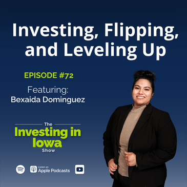 EP72 Investing, Flipping, and Leveling Up: The Bexaida Dominguez Story