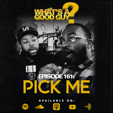 Episode 161: Pick Me