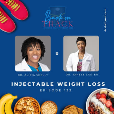 Episode 133: Injectable Weight Loss with Dr. Janese Laster