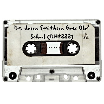 Dr. Jason Smithson Goes Old School (DHP222)