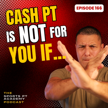 EP166: "Cash PT Is Not For You If…"