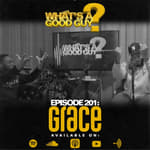 Episode 201: Grace