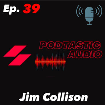 Ep 39: Video for Podcasting and my guest Jim Collison from Ask the Podcast Coach