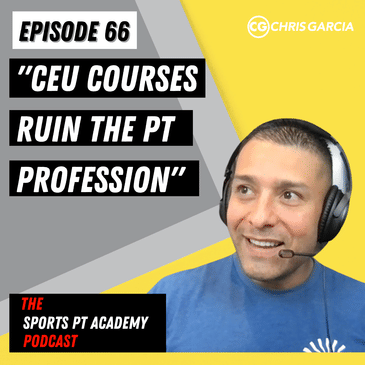 EP066: “CEU Courses Ruin The PT Profession”