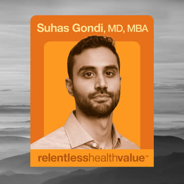 EP523: The Sleeping Giants of Healthcare—Why Self-insured Employers and Clinicians Keep Missing Each Other, With Suhas Gondi, MD, MBA