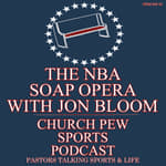 The NBA Soap Opera w/ Jon Bloom