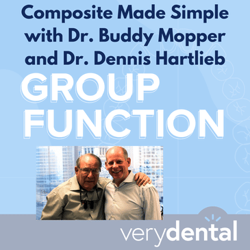 Group Function: Composite Made Simple with Dr. Buddy Mopper and Dr. Dennis Hartlieb